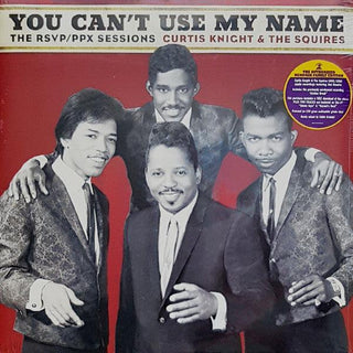 Curtis Knight & The Squires(Jimi Hendrix)- You Can't Use My Name: The RSVP/PPX Sessions - Darkside Records
