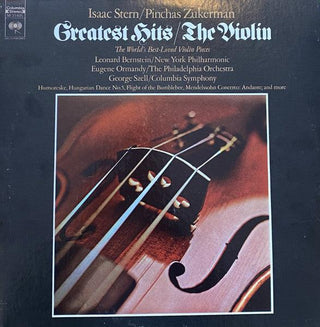 Stern/ Zukerman- Greatest Hits/ The Violin (Leonard Bernstein/ Eugene Ormandy/ George Szell, Conducting) - Darkside Records