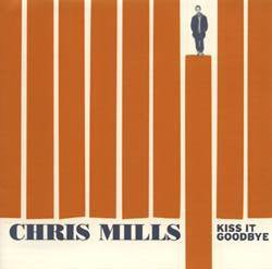 Chris Mills- Kiss It Goodbye - Darkside Records