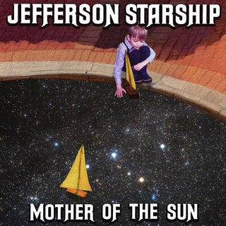 Jefferson Starship- Mother Of The Sun - Darkside Records