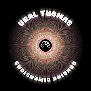 Ural Thomas & The Pain- Dancing Dimensions - Darkside Records