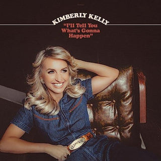 Kimberly Kelly- I'll Tell You What's Gonna Happen - Darkside Records