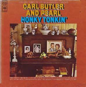 Carl Butler And Pearl- Honky Tonkin' - Darkside Records