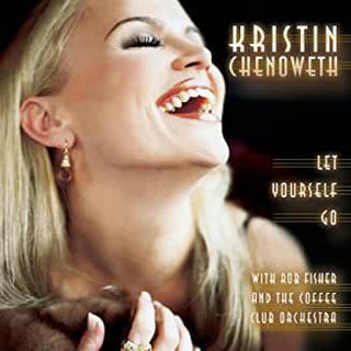 Kristin Chenoweth- Let Yourself Go - Darkside Records