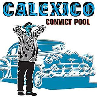 Calexico- Convict Pool - DarksideRecords