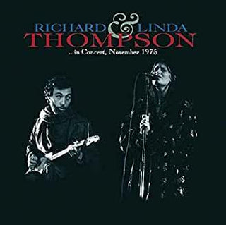 Richard & Linda Thompson- In Concert, November 1975 - Darkside Records