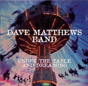 Dave Matthews Band- Under The Table And Dreaming - DarksideRecords