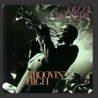 Dizzy Gillespie- Groovin' High - Darkside Records