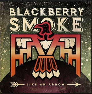 Blackberry Smoke- Like An Arrow - Darkside Records