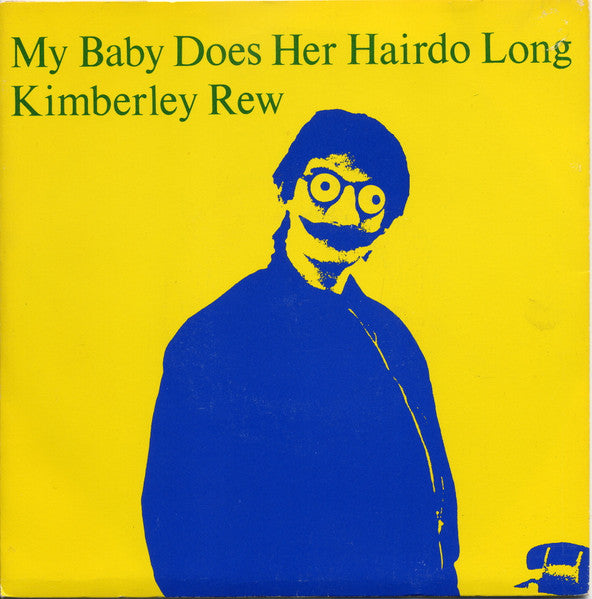 Kimberley Rew- My Baby Does Her Hairdo Long - Darkside Records