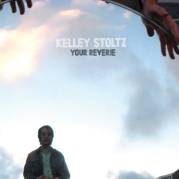 Kelley Stoltz- Your Reverie - Darkside Records