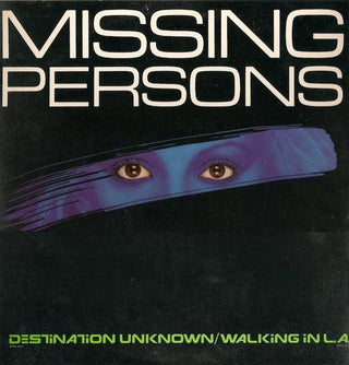 Missing Persons- Destination Unknown/ Walking In LA (12”) - Darkside Records