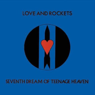 Love and Rockets- Seventh Dream Of Teenage Heaven - Darkside Records