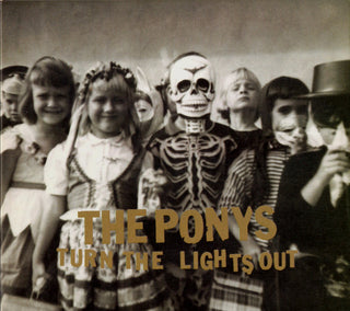The Ponys- Turn The Lights Out - Darkside Records
