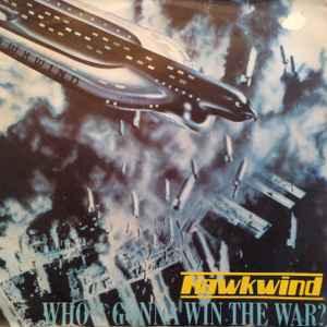 Hawkwind- Who's Gonna Win The War? (UK)('80 Reissue) - Darkside Records