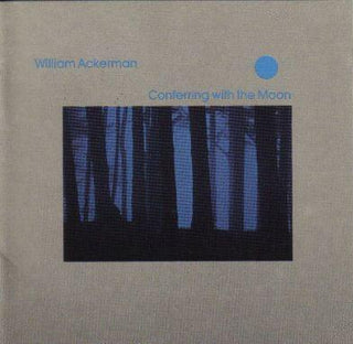 William Ackerman- Conferring With The Moon