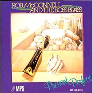 Rob McConnell And The Boss Bass- Present Perfect - Darkside Records