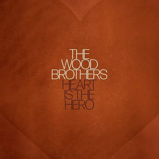 Wood Brothers- Heart Is The Hero (Indie Exclusive) - Darkside Records