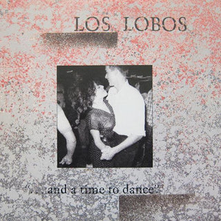 Los Lobos- ...And A Time To Dance - Darkside Records