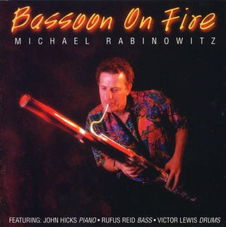 Michael Rabinowitz- Bassoon On Fire - Darkside Records