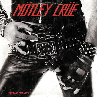 Motley Crue- Too Fast For Love (2021 Remaster) - Darkside Records