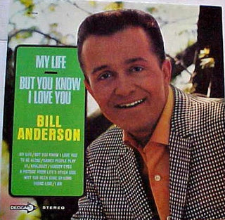 Bill Anderson- My Life/ But You Know I Love You - Darkside Records