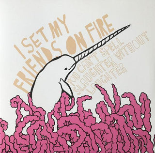 I Set My Friends On Fire- You Can't Spell Slaughter Without Laughter (Pink/Black/White "Slaughter" Splatter) - Darkside Records