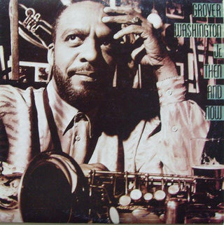Grover Washington Jr.- Then And Now - Darkside Records