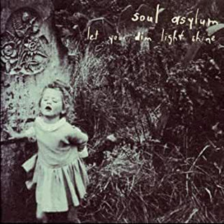 Soul Asylum- Let Your Dim Light Shine - DarksideRecords
