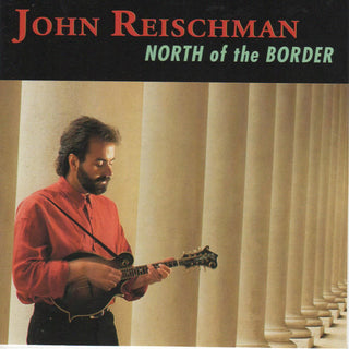 John Reischman- North Of The Border - Darkside Records