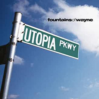 Fountains Of Wayne- Utopia Pkwy - DarksideRecords