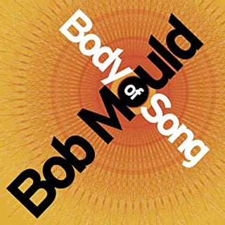 Bob Mould- Body Of Song - Darkside Records