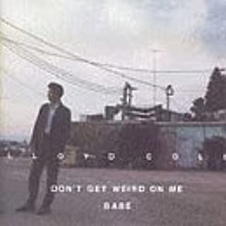Lloyd Cole- Don't Get Weird On Me Babe - Darkside Records