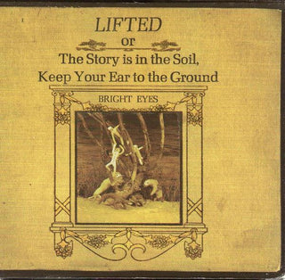 Bright Eyes- Lifted Or The Story Is In The Soil - DarksideRecords