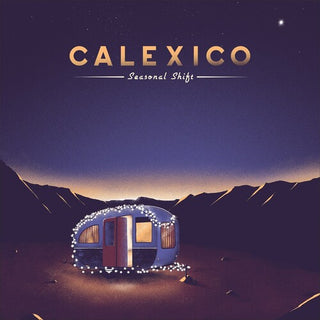 Calexico- Seasonal Shift - Darkside Records