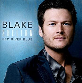 Blake Shelton- Red River Blue - Darkside Records