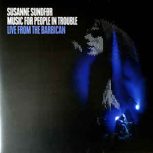 Susanne Sundfor- Music For People In Trouble : Live From The Barbican (Cornflower Blue) - Darkside Records