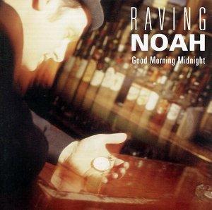 Raving Noah- Good Morning Midnight - DarksideRecords