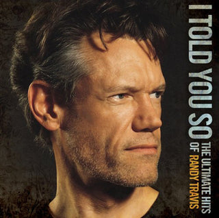 Randy Travis- I Told You So: The Ultimate Hits Of Randy Travis - Darkside Records