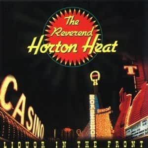 Reverend Horton Heat- Liquor in the Front - Darkside Records