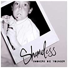 Shameless- Smokers Die Younger - Darkside Records