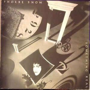 Phoebe Snow- Something Real (EU Press) - DarksideRecords