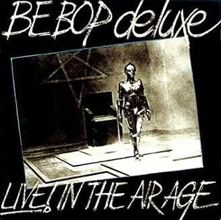 Be Bop Deluxe- Live! In The Air Age - DarksideRecords