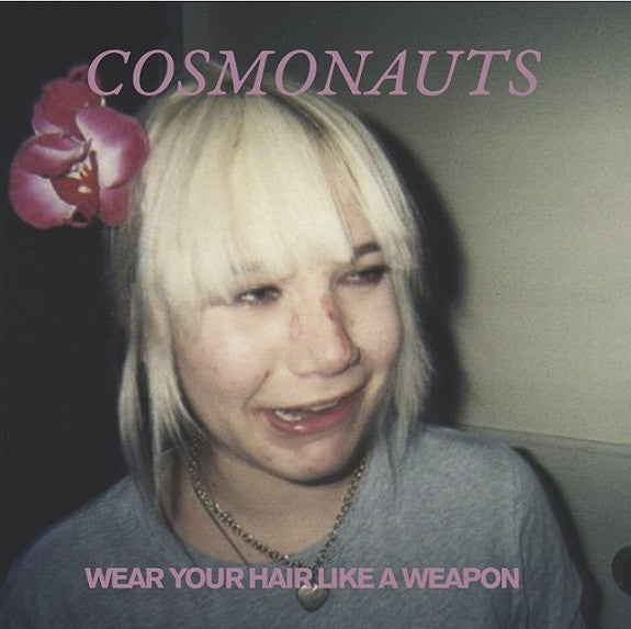 Cosmonauts- Wear Your Hair Like A Weapoin (Tour Edition White Label) - Darkside Records