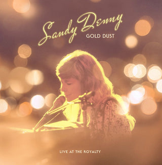 Sandy Denny (Fairport Convention)- Gold Dust Live At The Royalty -RSD22 - Darkside Records