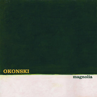 Okonski- Magnolia (PREORDER) - Darkside Records