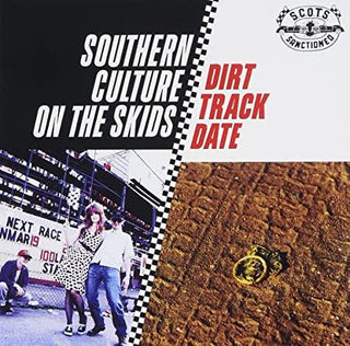 Southern Culture On The Skids- Dirt Track Date - DarksideRecords