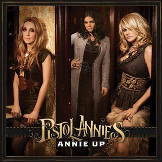 Pistol Annies- Annie Up - Darkside Records