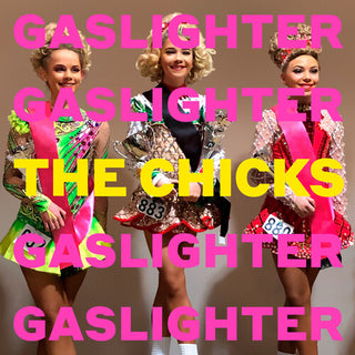The Chicks- Gaslighter - Darkside Records