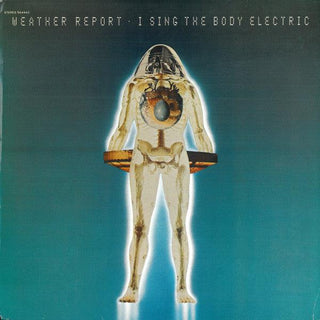 Weather Report- I Sing The Body Electric - Darkside Records